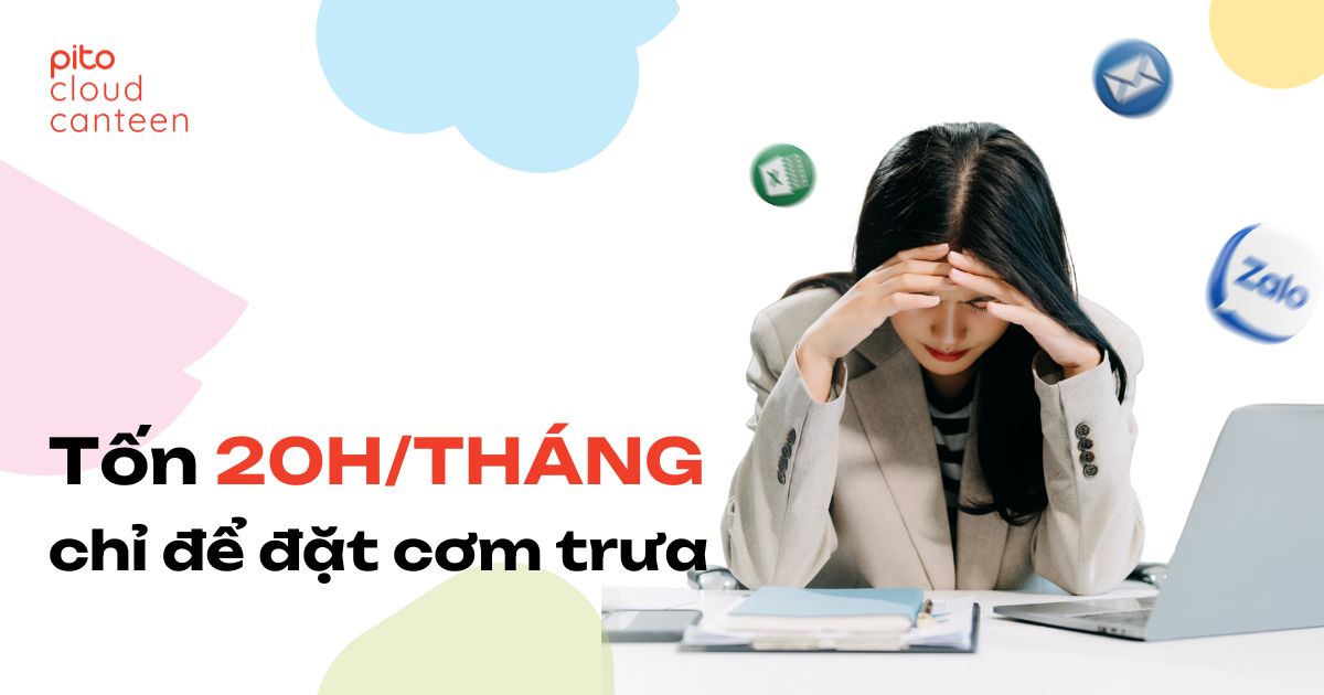 Tốn 20 giờ/tháng để đặt cơm trưa cho công ty